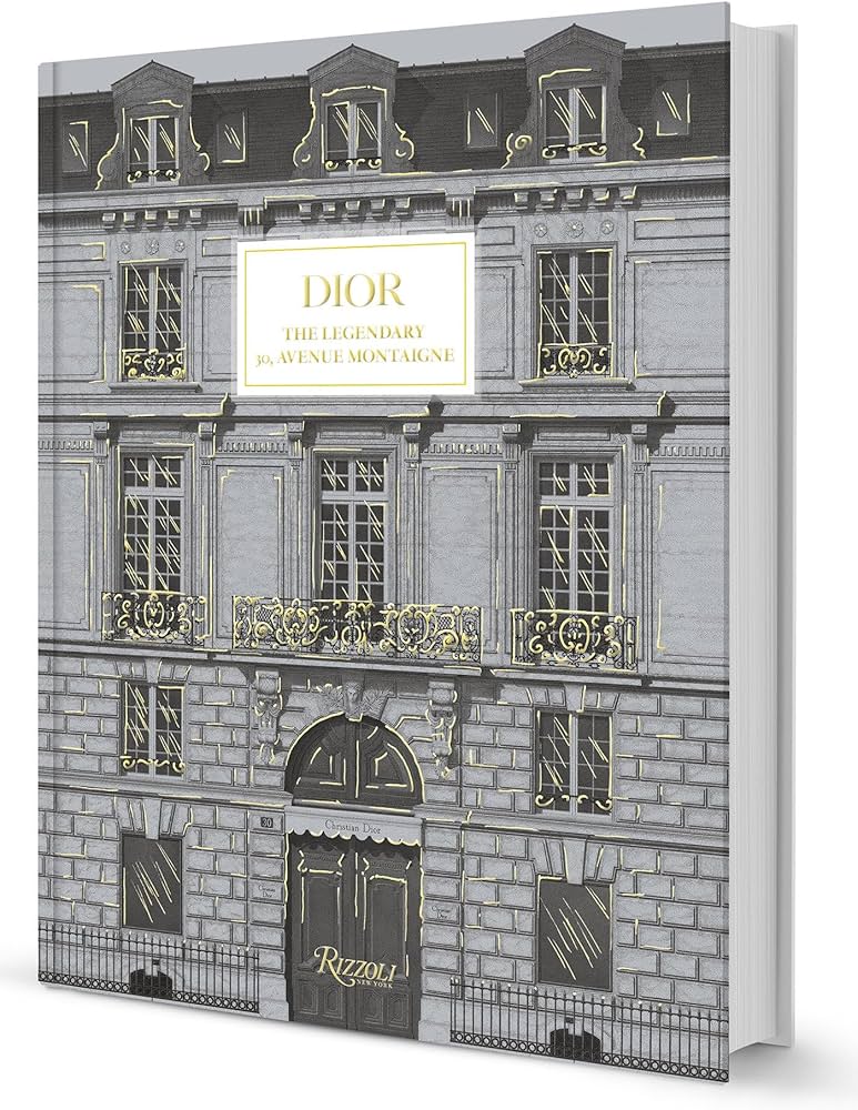 RIZZOLI DIOR: THE LEGENDARY 30, AVENUE MONTAIGNE